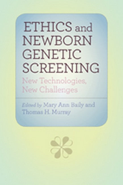 Ethics and Newborn Genetic Screening