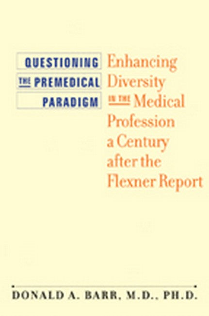 Questioning the Premedical Paradigm