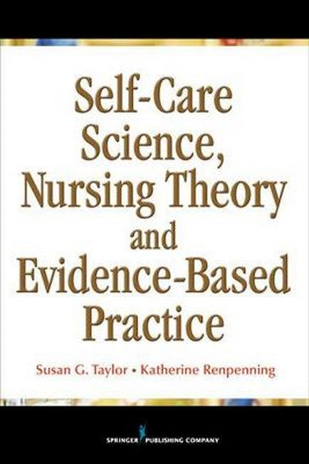 Self-Care Science, Nursing Theory and Evidence-Based Practice