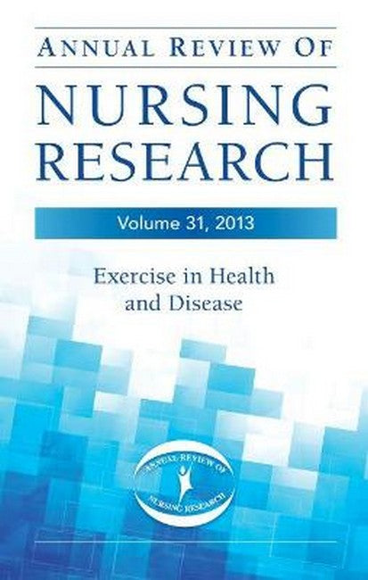 Annual Review of Nursing Research, Volume 31, 2013 31/e