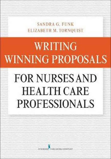 Writing Winning Proposals for Nurses and Health Care Professionals