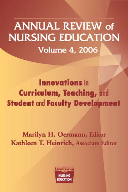 Annual Review of Nursing Education  Innovations in Curriculum, Teaching, and Student and Faculty Development