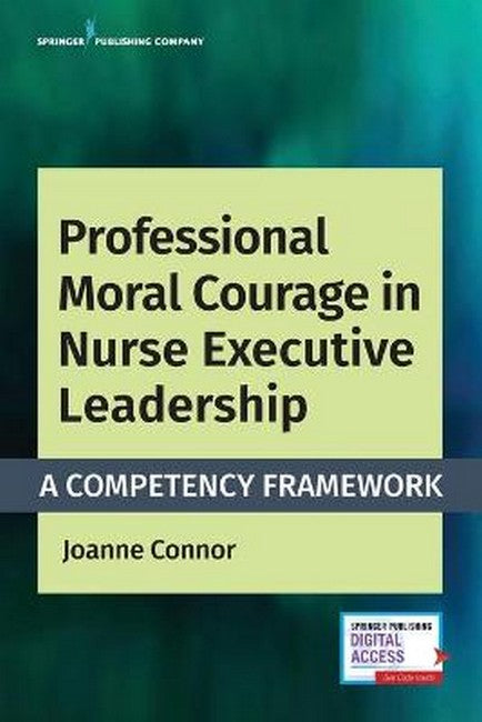 Professional Moral Courage in Nurse Executive Leadership 2/e