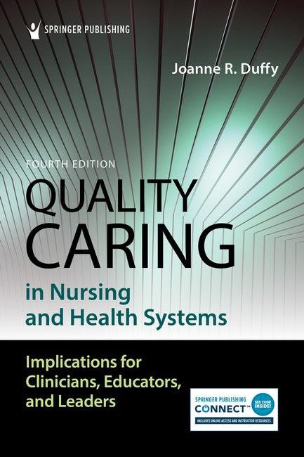 Quality Caring in Nursing and Health Systems 4/e