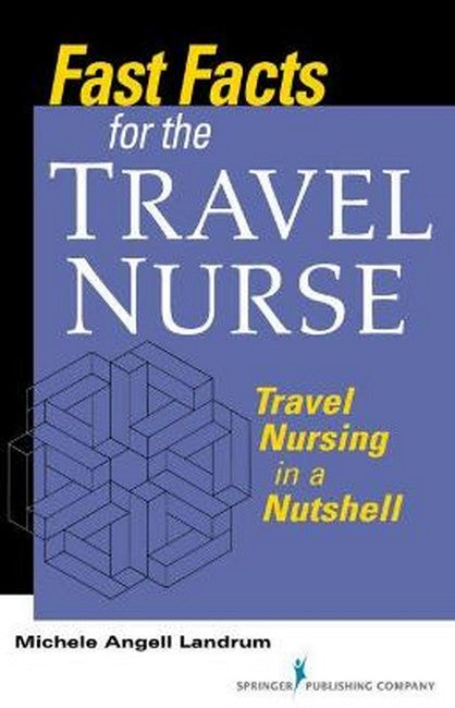 Fast Facts for the Travel Nurse