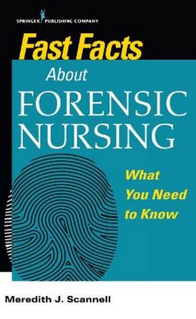 Fast Facts of Forensic Nursing