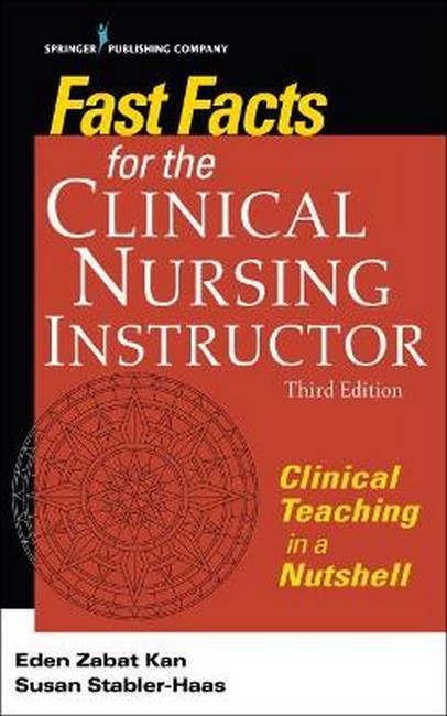 Fast Facts for the Clinical Nursing Instructor 3/e