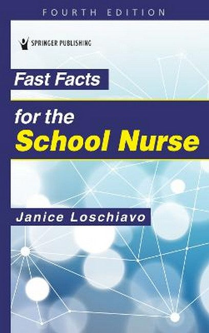 Fast Facts for the School Nurse 4/e