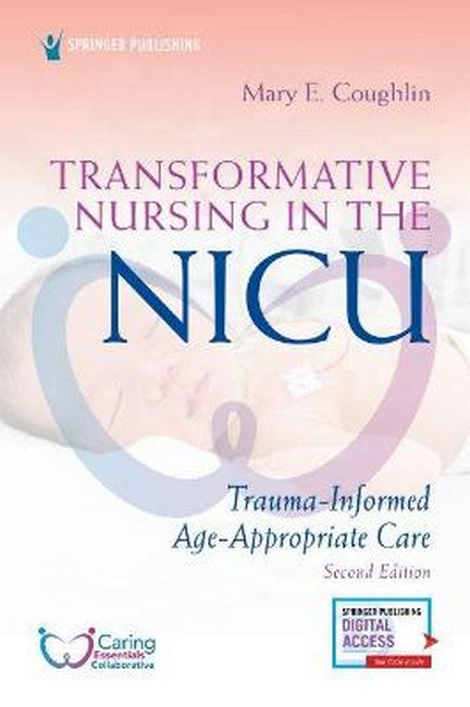 Transformative Nursing in the NICU 2/e