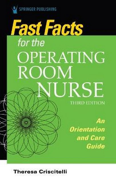 Fast Facts for the Operating Room Nurse, Third Edition 3/e