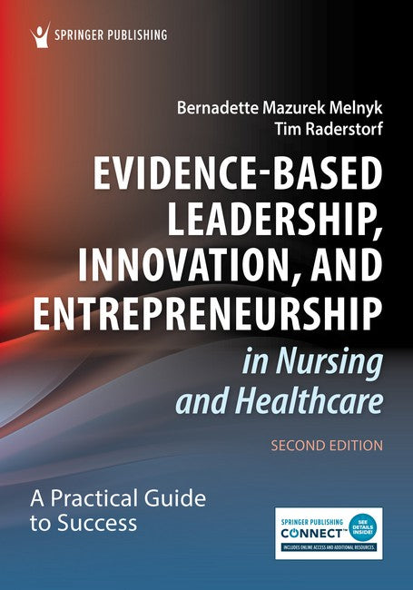 Evidence-Based Leadership, Innovation, and Entrepreneurship in Nursing and Healthcare 2/e