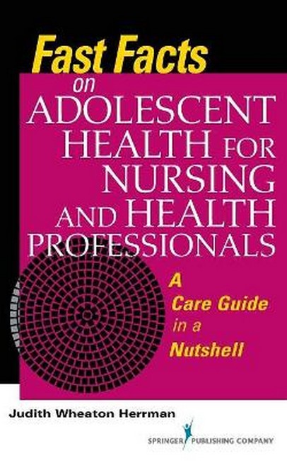 Fast Facts on Adolescent Health for Nursing and Health Professionals