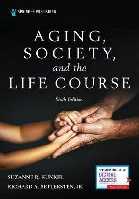 Aging, Society, and the Life Course 6/e