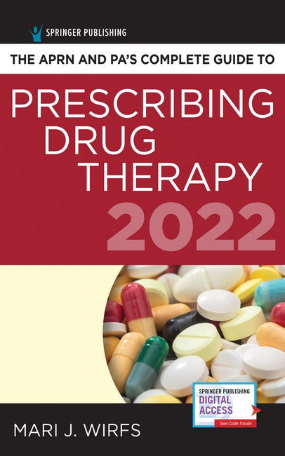 The APRN and PA's Complete Guide to Prescribing Drug Therapy 2022 5/e