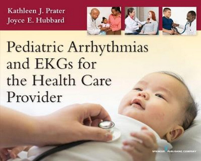 Pediatric Arrhythmias and EKGs for the Health Care Provider