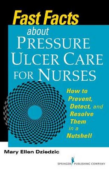 Fast Facts about Pressure Ulcer Care for Nurses