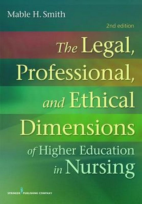 Legal, Professional and Ethical Dimensions of Education in Nursing 2/e