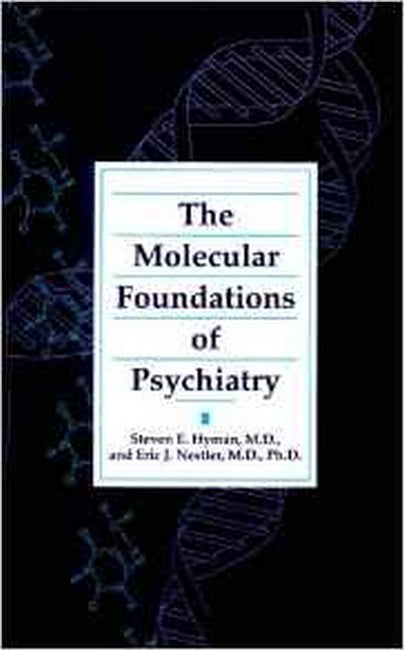 The Molecular Foundations of Psychiatry