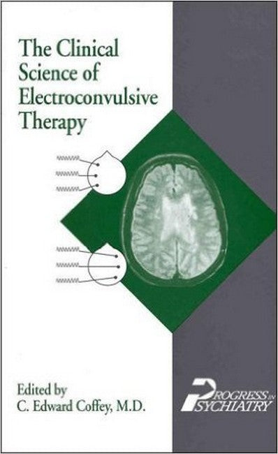 The Clinical Science of Electroconvulsive Therapy