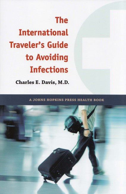 The International Traveler's Guide to Avoiding Infections