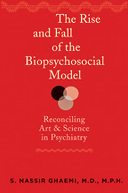 The Rise and Fall of the Biopsychosocial Model