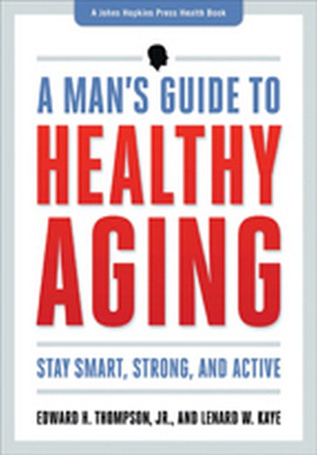 A Man's Guide to Healthy Aging