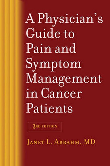 A Physician's Guide to Pain and Symptom Management in Cancer Patients 3/e