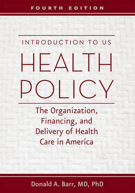 Introduction to US Health Policy 4/e