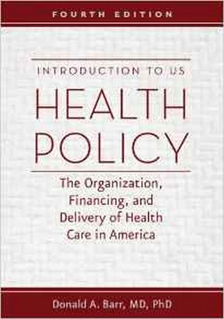 Introduction to US Health Policy 4/e