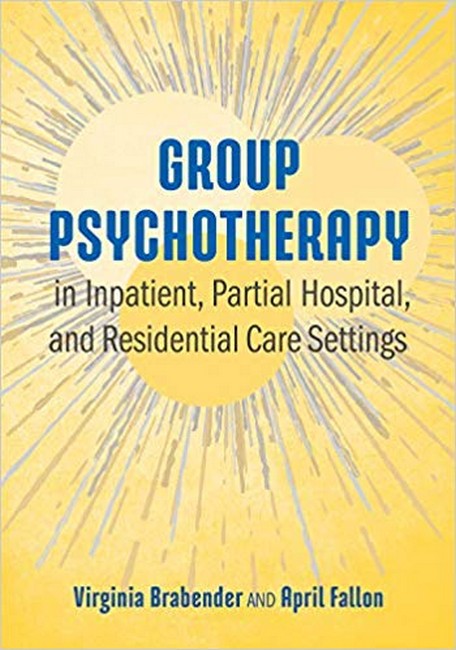 Group Psychotherapy in Inpatient, Partial Hospital, and Residential Care Settings