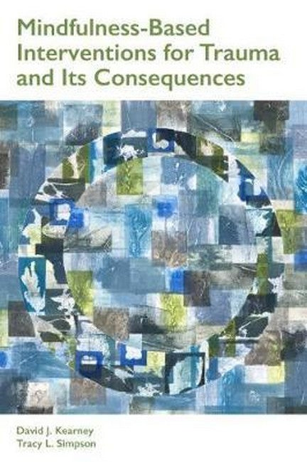 Mindfulness-Based Interventions for Trauma and Its Consequences 2/e