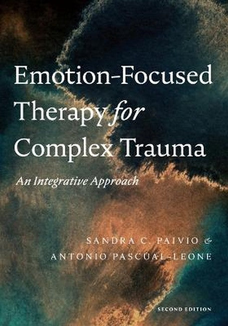 Emotion-Focused Therapy for Complex Trauma 2/e