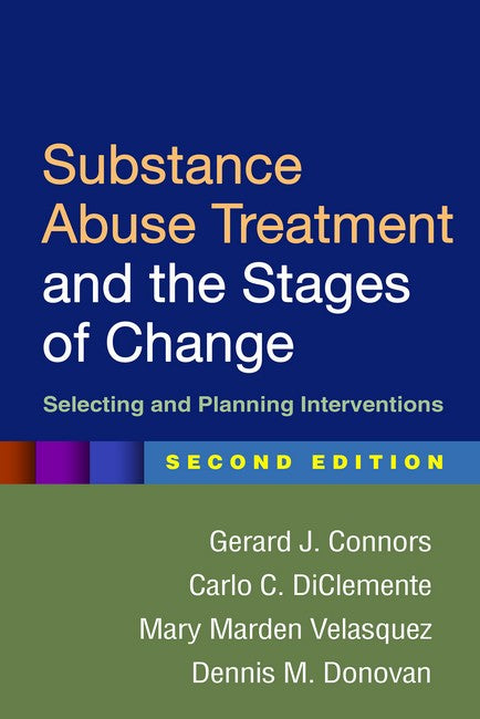 Substance Abuse Treatment and the Stages of Change, Second Edition 2/e