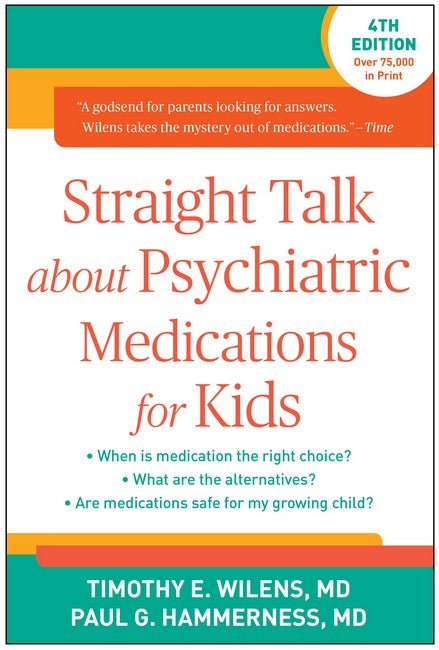 Straight Talk about Psychiatric Medications for Kids, Fourth Edition 4/e