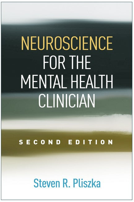 Neuroscience for the Mental Health Clinician, Second Edition 2/e