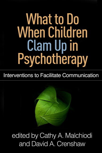 What to Do When Children Clam Up in Psychotherapy 2/e