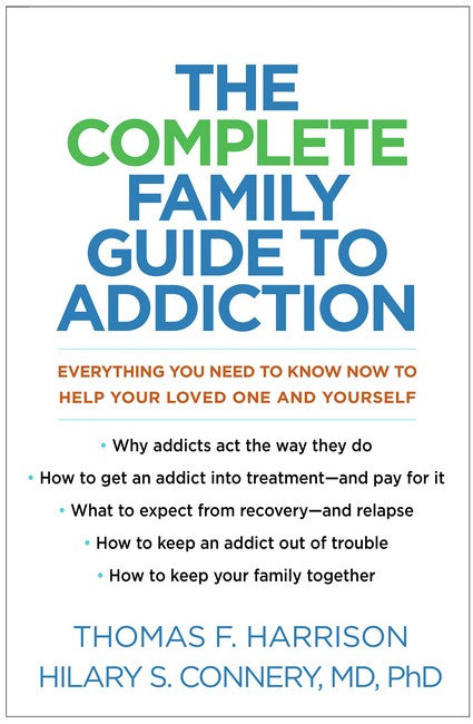 The Complete Family Guide to Addiction