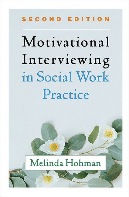 Motivational Interviewing in Social Work Practice, Second Edition 2/e