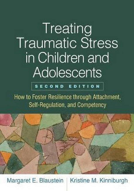 Treating Traumatic Stress in Children and Adolescents, Second Edition 2/e