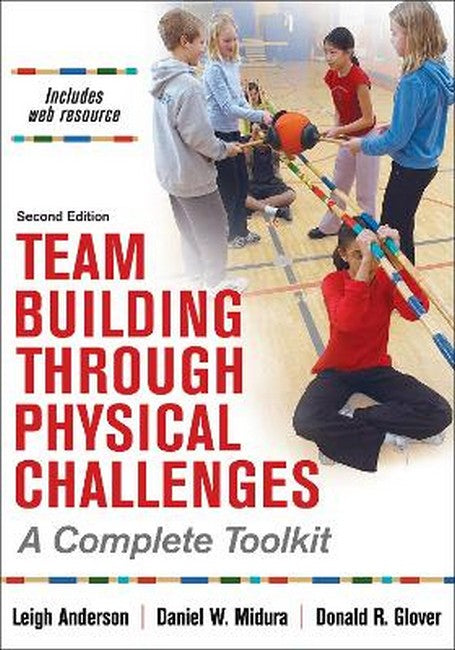 Team Building Through Physical Challenges 2/e