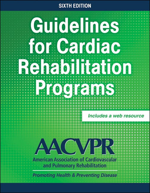 Guidelines for Cardiac Rehabilitation Programs 6/e