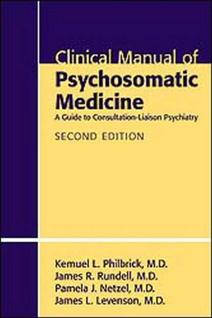 Clinical Manual of Psychosomatic Medicine 2/e