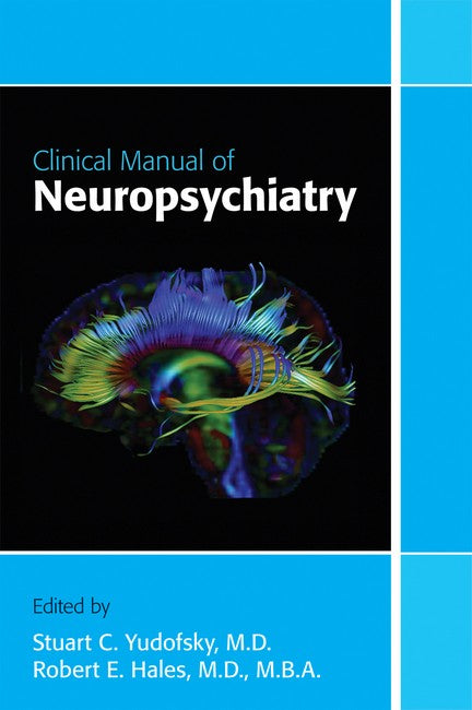 Clinical Manual of Neuropsychiatry 2/e