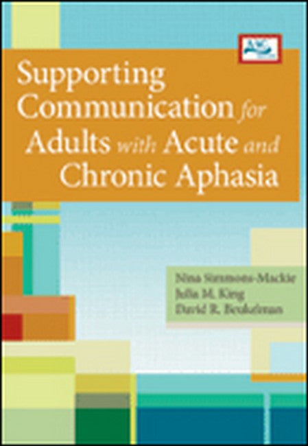 Supporting Communication for Adults with Acute and Chronic Aphasia 3/e