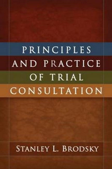 Principles and Practice of Trial Consultation