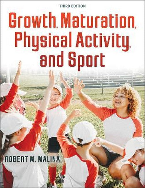 Growth, Maturation, Physical Activity, and Sport 3/e