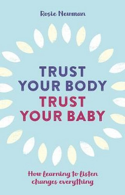 Trust Your Body, Trust Your Baby