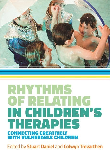 Rhythms of Relating in Children's Therapies: Connecting Creatively with