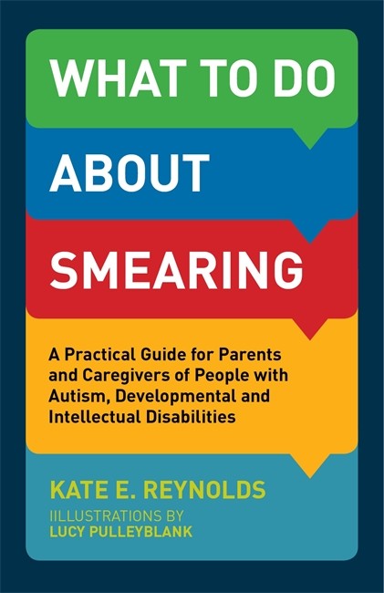 What to do about Smearing: A Practical Guide for Parents and Caregivers