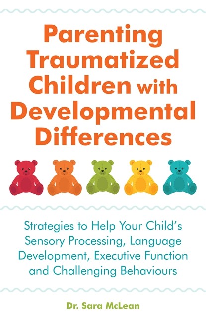 Parenting Traumatized Children with Developmental Differences